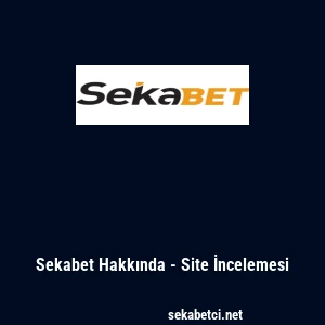 Sekabet Hakkında - Site İncelemesi